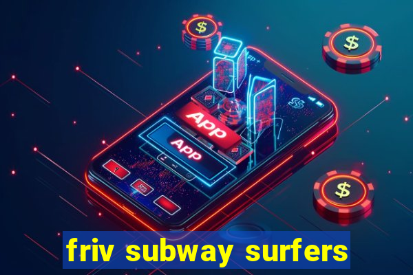 friv subway surfers